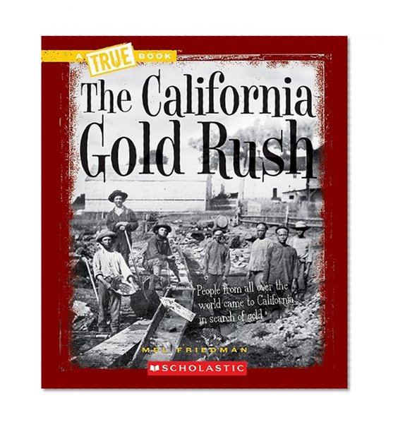 Book Cover The California Gold Rush (True Books)