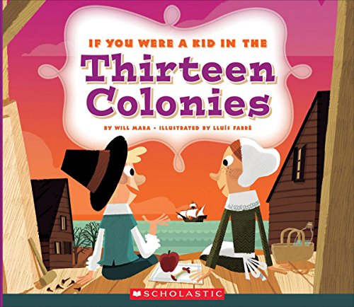 Book Cover If You Were a Kid in the Thirteen Colonies (If You Were a Kid)