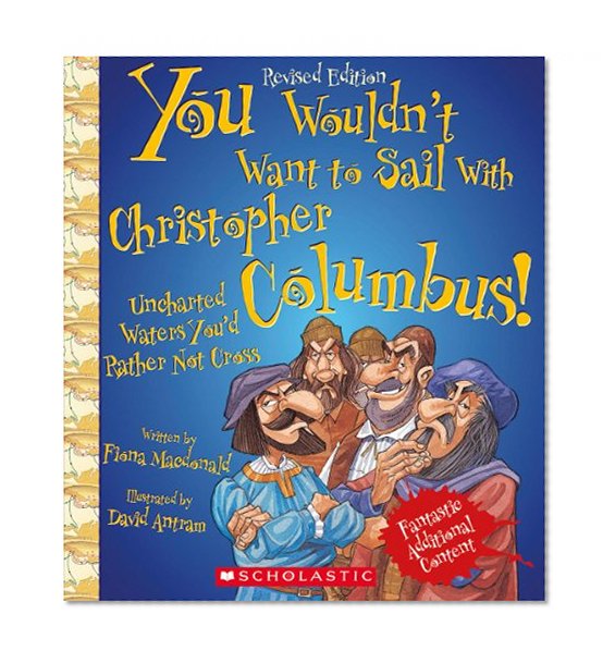 Book Cover You Wouldn't Want to Sail With Christopher Columbus!: Uncharted Waters You'd Rather Not Cross