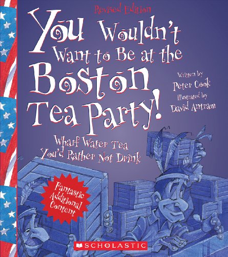 Book Cover You Wouldn't Want to Be at the Boston Tea Party!: Wharf Water Tea You'd Rather Not Drink