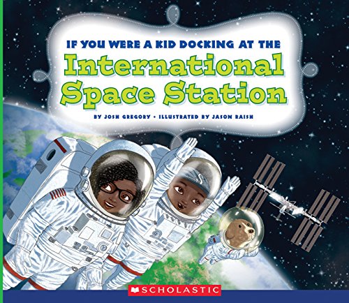 Book Cover If You Were a Kid Docking at the International Space Station (If You Were a Kid)