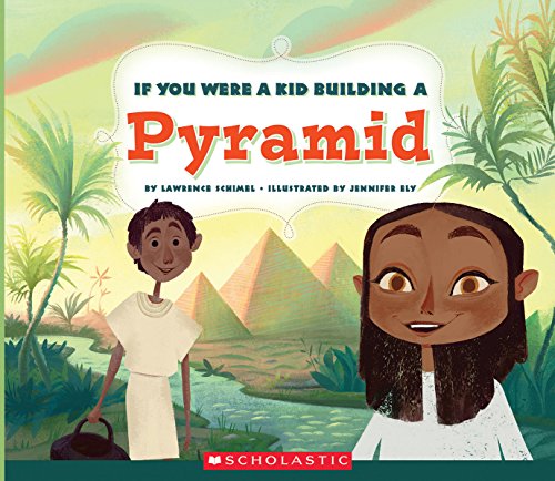 Book Cover If You Were a Kid Building a Pyramid (If You Were a Kid)
