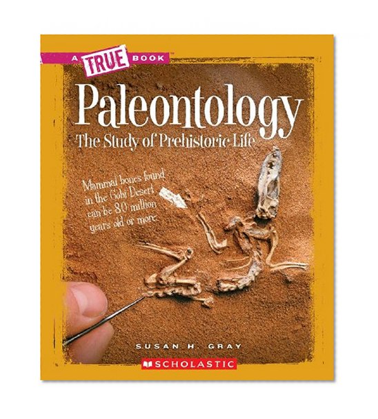 Book Cover Paleontology: The Study of Prehistoric Life (True Books: Earth Science (Paperback))