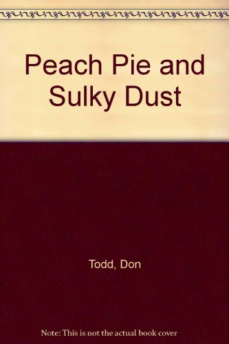 Peach Pie and Sulky Dust