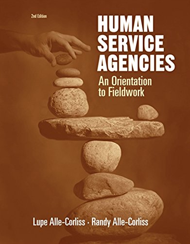 Book Cover Human Service Agencies: An Orientation to Fieldwork (HSE 160 / 260 / 270 Clinical Supervision Sequence)