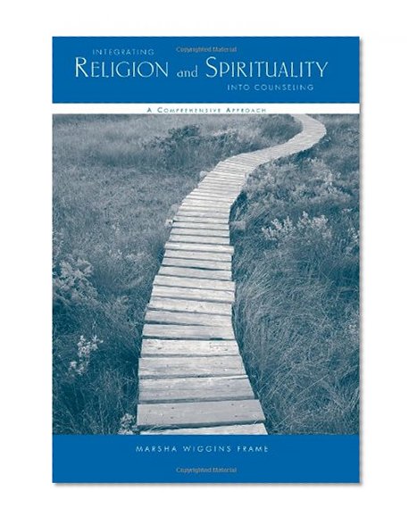 Book Cover Integrating Religion and Spirituality into Counseling: A Comprehensive Approach (Spirituality/Religious Values)