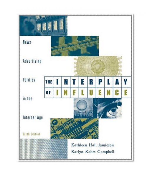 Book Cover The Interplay of Influence: News, Advertising, Politics, and the Internet (with InfoTrac)