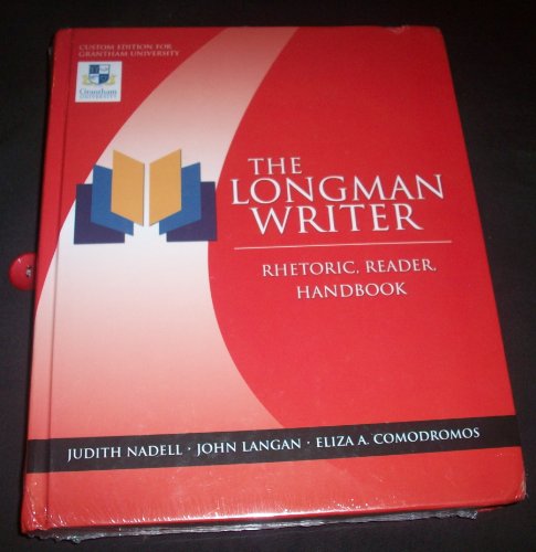 The Longman Writer Rhetoric, Reader, Handbook - Custom Edition for Grantham University