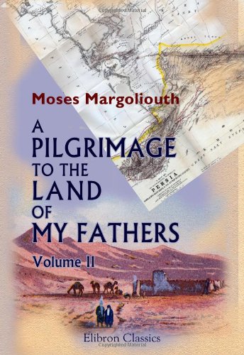 A Pilgrimage to the Land of My Fathers: Volume 2