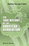 The True History of the American Revolution