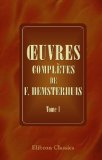 Oe?uvres complètes de F. Hemsterhuis: Tome 1 (French Edition)