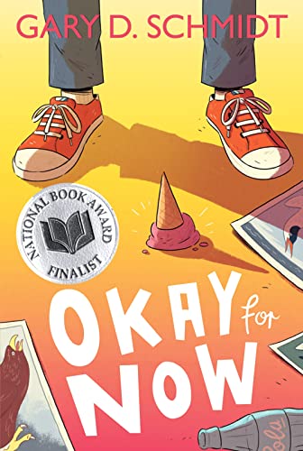 Book Cover Okay for Now: A National Book Award Winner