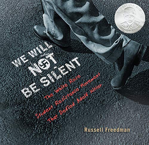 Book Cover We Will Not Be Silent: The White Rose Student Resistance Movement That Defied Adolf Hitler (Jane Addams Honor Book (Awards))