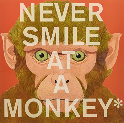 Book Cover Never Smile at a Monkey: And 17 Other Important Things to Remember