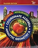 Holt McDougal Accelerated Coordinate Algebra/Analytic Geometry A Georgia: Teacher Edition Coordinate Algebra/Analytic Geometry A 2014