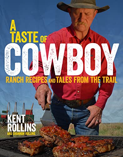 Book Cover A Taste of Cowboy: Ranch Recipes and Tales from the Trail