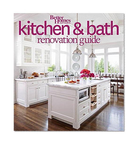 Book Cover Better Homes and Gardens Kitchen and Bath Renovation Guide (Better Homes and Gardens Home)
