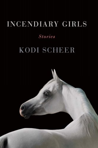 Incendiary Girls: Stories