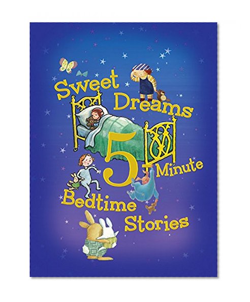 Sweet Dreams 5-Minute Bedtime Stories (5-Minute Stories)