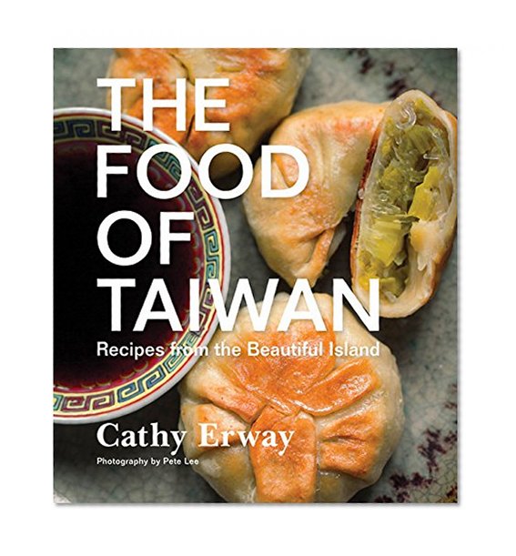 The Food of Taiwan: Recipes from the Beautiful Island