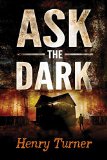 Ask the Dark