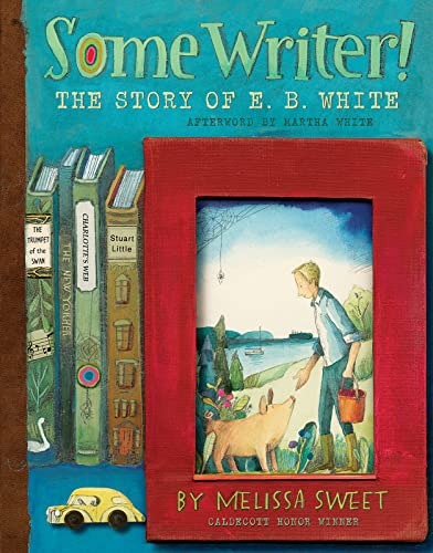 Book Cover Some Writer!: The Story of E. B. White