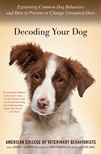 Book Cover Decoding Your Dog: Explaining Common Dog Behaviors and How to Prevent or Change Unwanted Ones