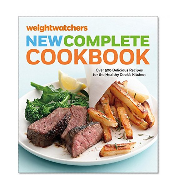 Book Cover Weight Watchers New Complete Cookbook, Fifth Edition: Over 500 Delicious Recipes for the Healthy Cook's Kitchen