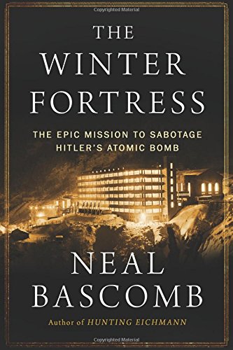 Book Cover The Winter Fortress: The Epic Mission to Sabotage Hitler’s Atomic Bomb