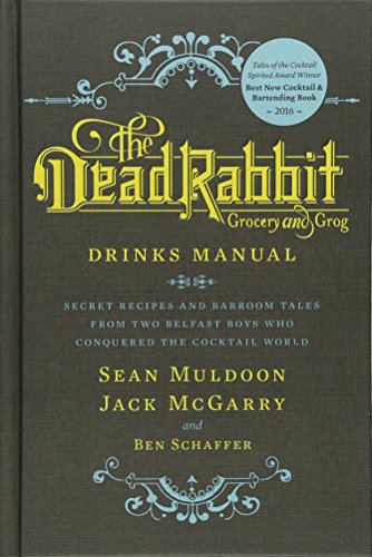 Book Cover The Dead Rabbit Drinks Manual: Secret Recipes and Barroom Tales from Two Belfast Boys Who Conquered the Cocktail World