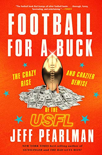 Book Cover Football for a Buck: The Crazy Rise and Crazier Demise of the Usfl