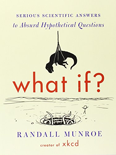Book Cover What If?: Serious Scientific Answers to Absurd Hypothetical Questions, International Edition