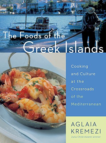 Book Cover The Foods of the Greek Islands: Cooking and Culture at the Crossroads of the Mediterranean
