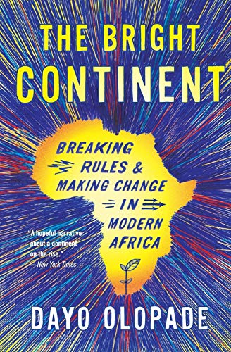 Book Cover The Bright Continent: Breaking Rules and Making Change in Modern Africa