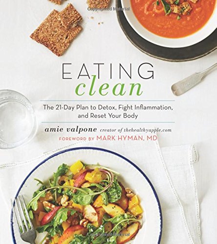 Book Cover Eating Clean: The 21-Day Plan to Detox, Fight Inflammation, and Reset Your Body