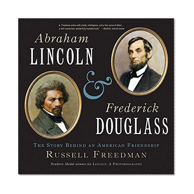 Book Cover Abraham Lincoln and Frederick Douglass: The Story Behind an American Friendship