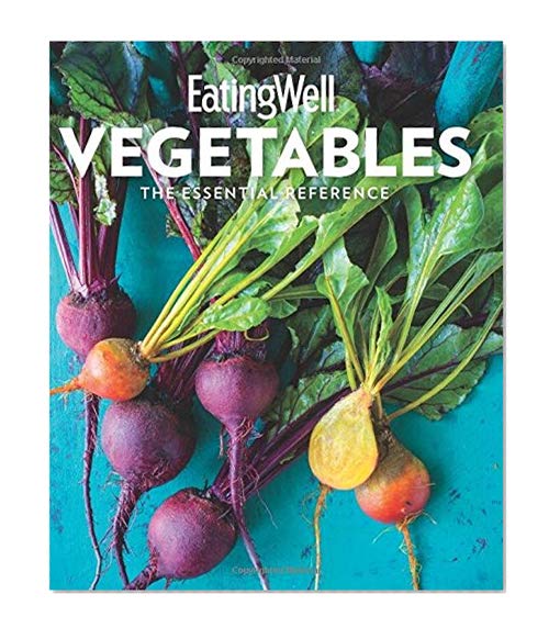 Book Cover EatingWell Vegetables: The Essential Reference
