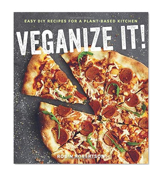 Book Cover Veganize It!: Easy DIY Recipes for a Plant-Based Kitchen