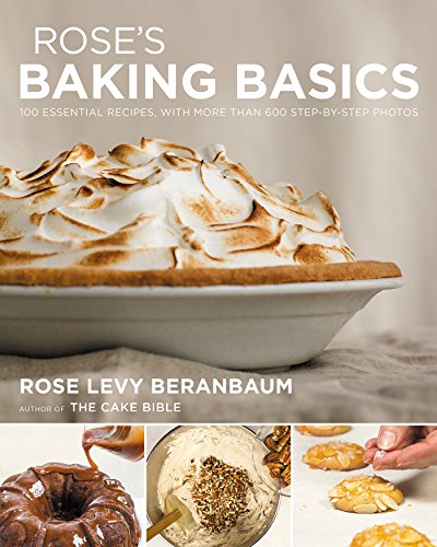 Book Cover Rose's Baking Basics: 100 Essential Recipes, with More Than 600 Step-by-Step Photos