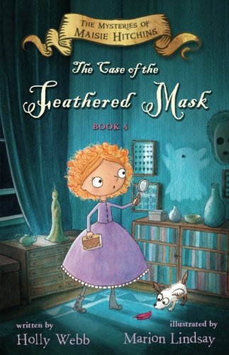 Book Cover Case of the Feathered Mask: The Mysteries of Maisie Hitchins, Book 4