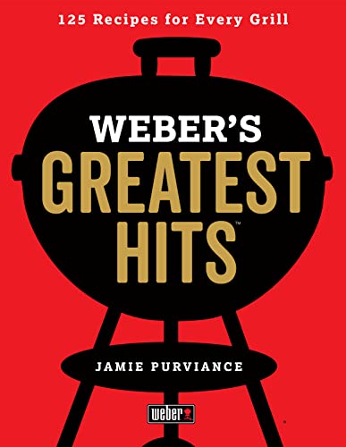 Book Cover Weber's Greatest Hits: 125 Classic Recipes for Every Grill