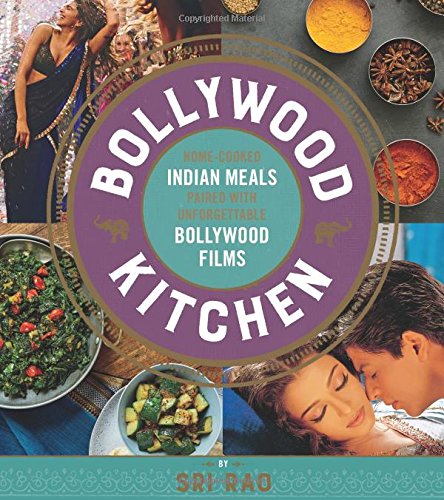 Book Cover Bollywood Kitchen: Home-Cooked Indian Meals Paired with Unforgettable Bollywood Films