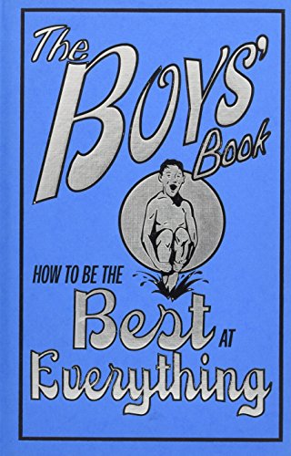 Book Cover The Boys' Book: How to Be the Best at Everything