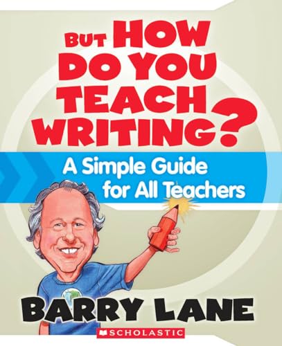But How Do You Teach Writing?: A Simple Guide for All Teachers