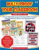Bully-Proof Your Classroom Teaching Kit: 6 Picture Books With Lessons for Teaching Children Strategies to Handle Bullying in Effective and Appropriate Ways