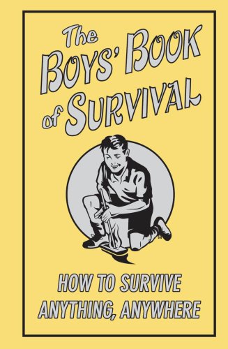 Book Cover The Boys' Book Of Survival (How To Survive Anything, Anywhere)