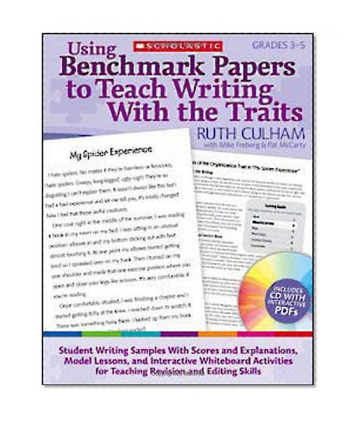 Book Cover Using Benchmark Papers to Teach Writing With the Traits: Grades 3-5: Student Writing Samples With Scores and Explanations, Model Lessons, and ... and Editing Skills (Teaching Resources)