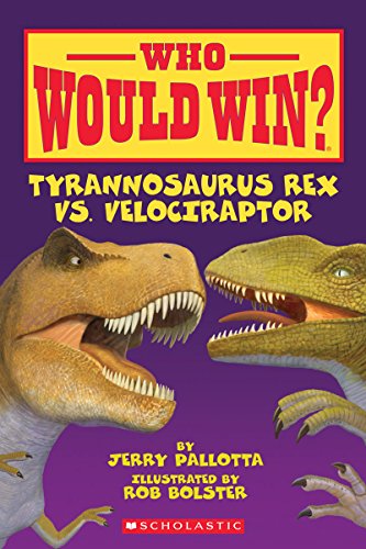 Book Cover Who Would Win? Tyrannosaurus Rex vs. Velociraptor