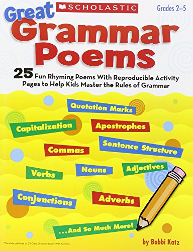 Great Grammar Poems: 25 Fun Rhyming Poems With Reproducible Activity Pages That Help Kids Master the Rules of Grammar