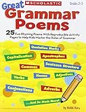 Great Grammar Poems: 25 Fun Rhyming Poems With Reproducible Activity Pages That Help Kids Master the Rules of Grammar